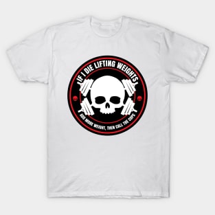 Die Lifting Weights T-Shirt